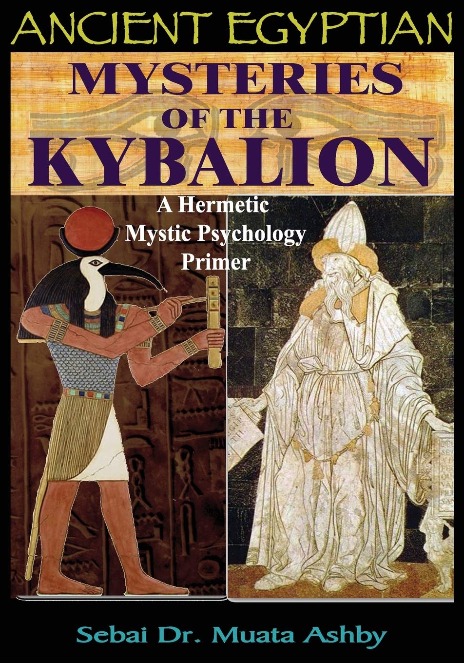 ANCIENT EGYPTIAN MYSTERIES OF THE KYBALION Philosophy