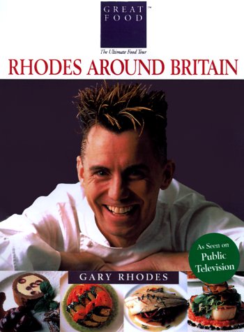Rhodes Around Britain (Great Foods) Cooking & Enjoying