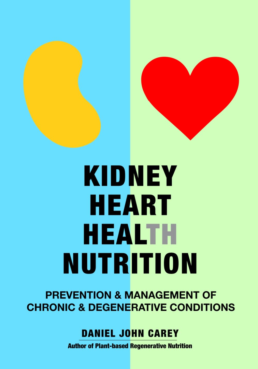 Kidney Heart Health Nutrition: Prevention & Management of Chronic & Degenerative Conditions Medicine