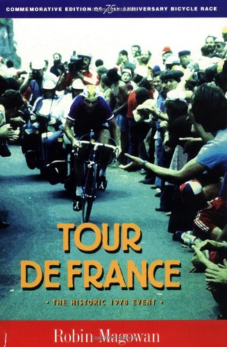Tour De France: The Historic 1978 Event : Commemorative Edition of 75th Anniversary Bicycle Race book