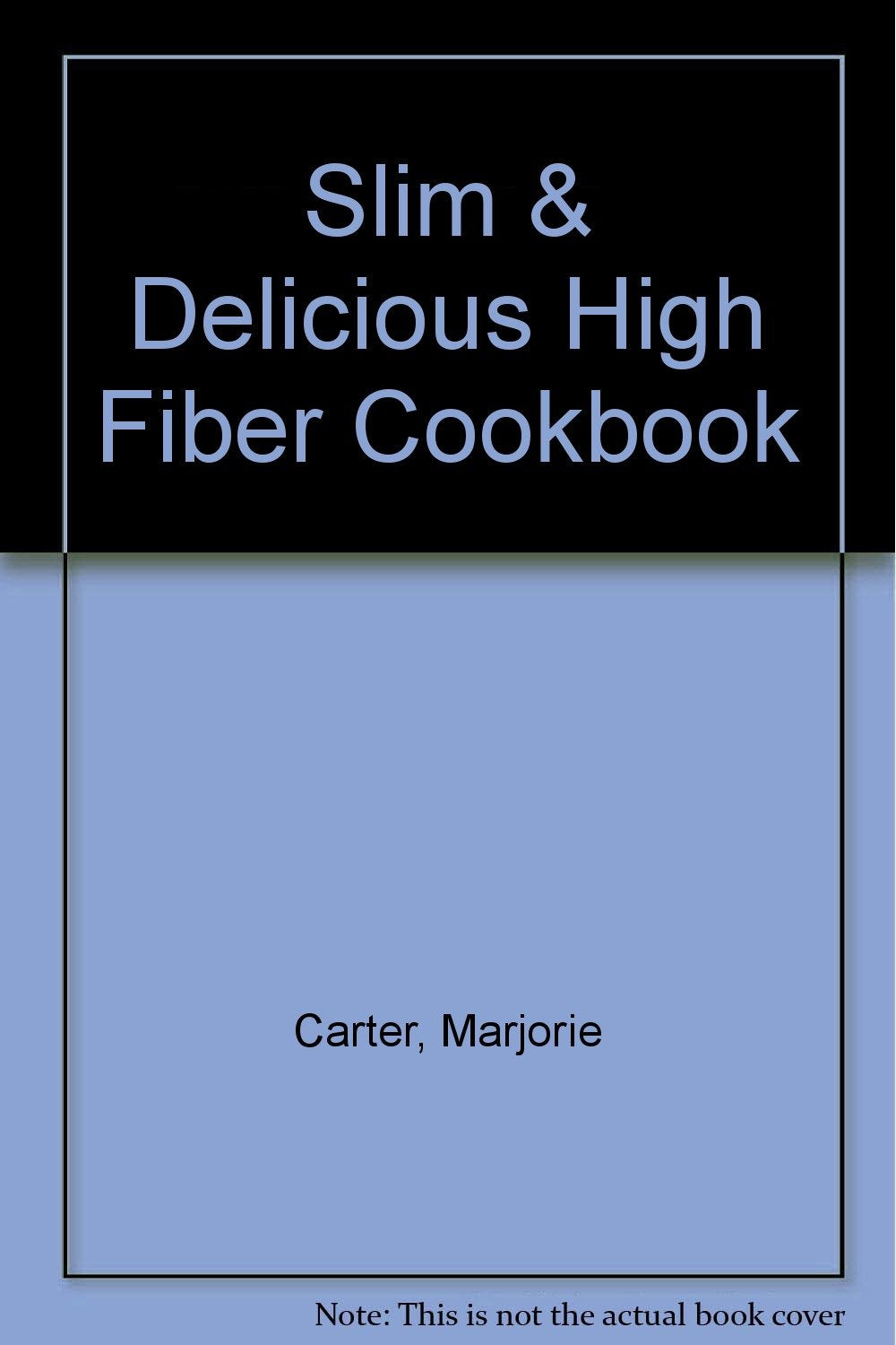 Slim & Delicious High Fiber Cookbook Books