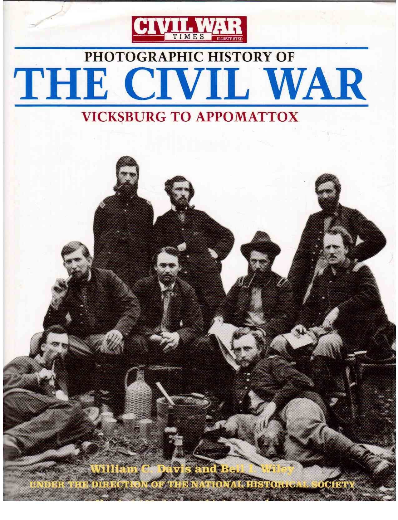 Photographic History of the Civil War: Vicksburg to Appomattox : Fighting for Time/the South Besieged/the End of an Era ("Civil War Times Illustrated" Photographic History of the Civil War) Travel Books