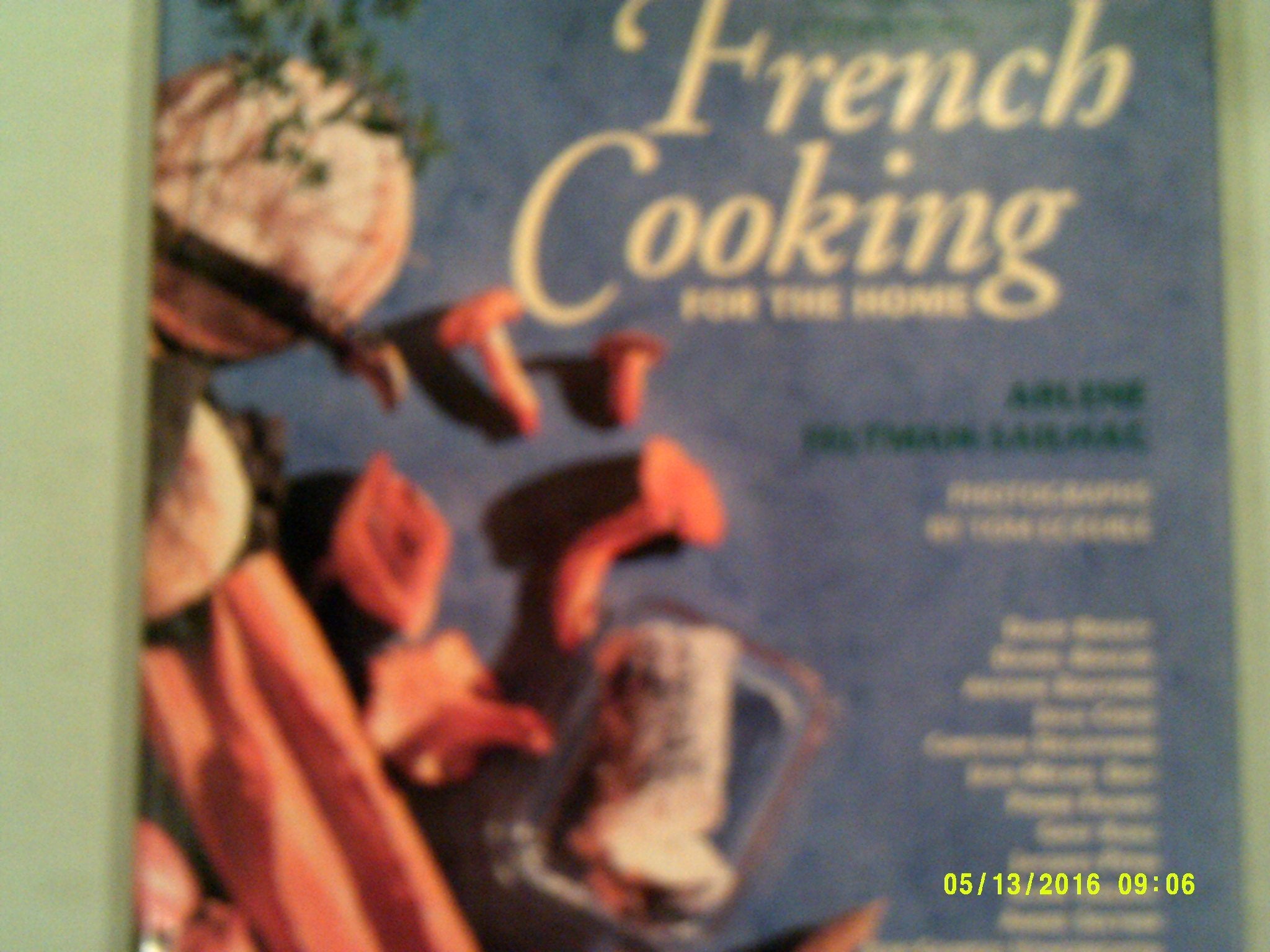 French Cooking for the Home (De Gustibus Presents the Great Cooks' Cookbooks) Cooking & Enjoying