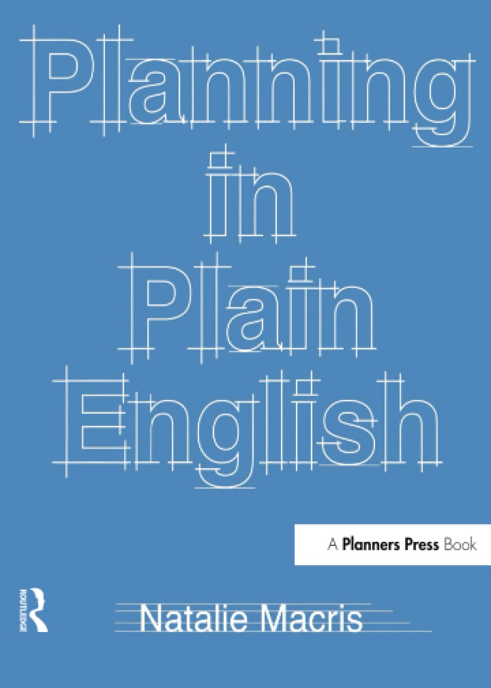 Planning in Plain English: Writing Tips for Urban and Environmental Planners Business, Finance & Career
