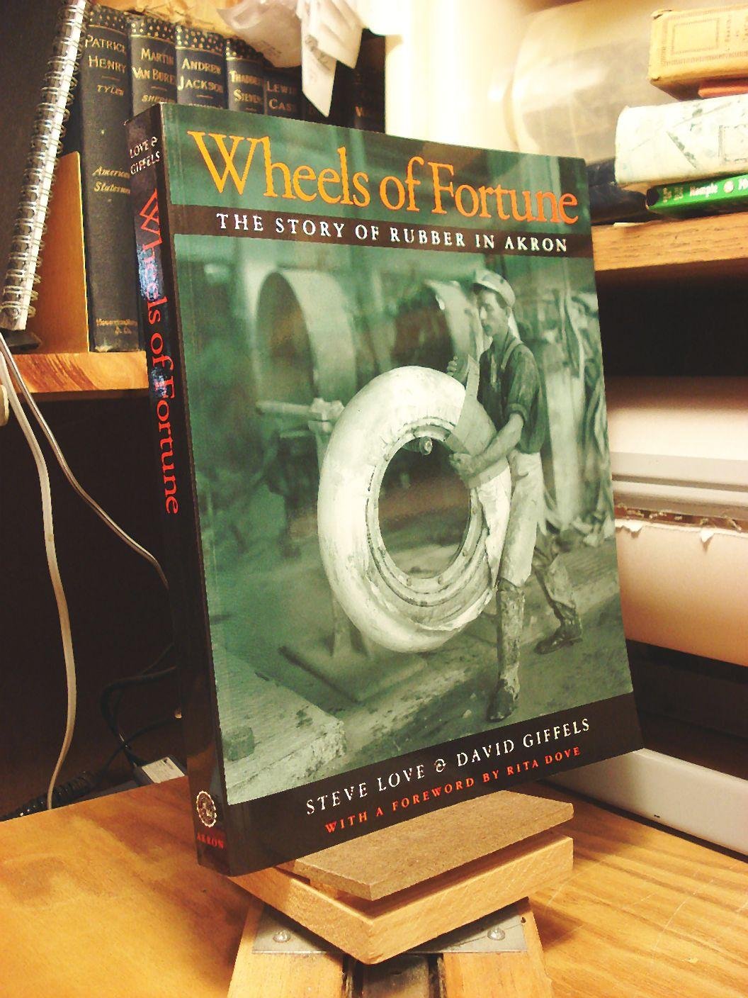 Wheels of Fortune: The Story of Rubber in Akron (Ohio History and Culture) Social Sciences
