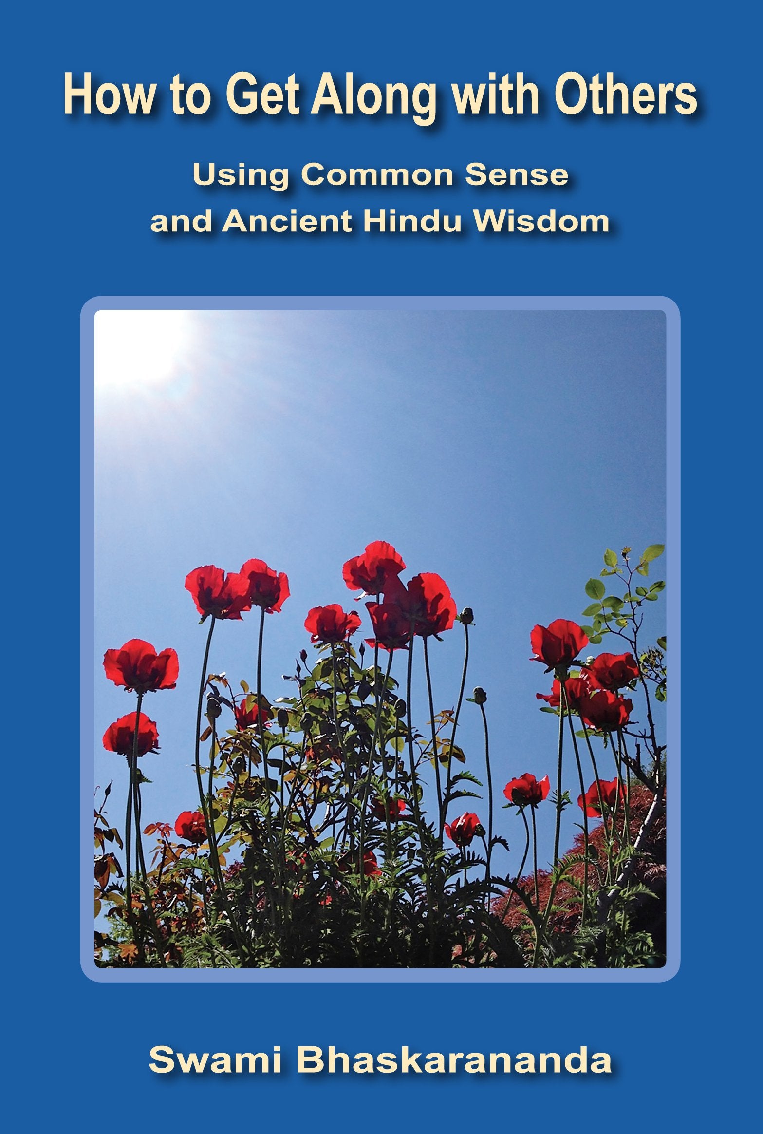 How to Get Along with Others Using Common Sense and Ancient Hindu Wisdom Books