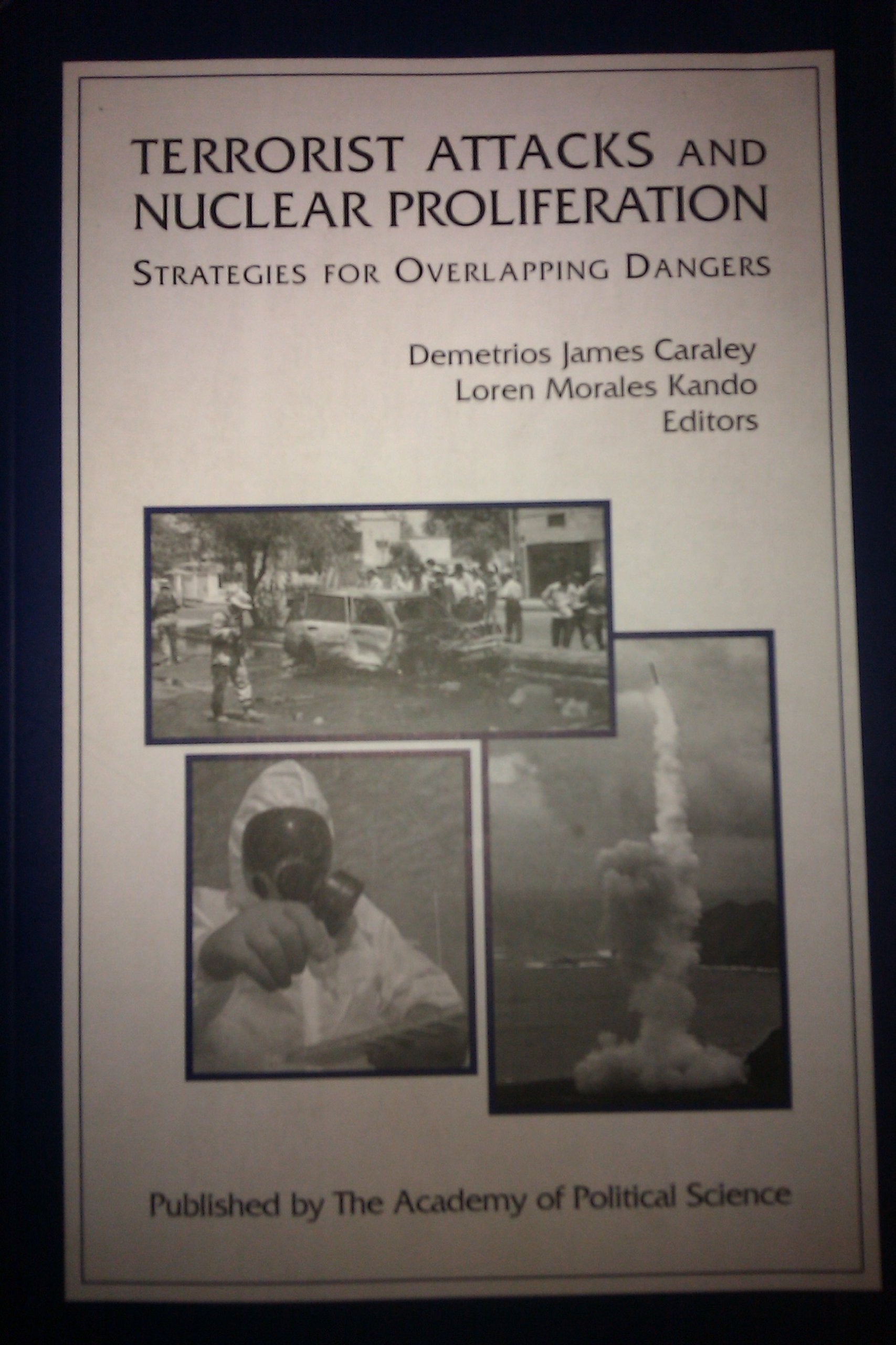 Terrorist Attacks and Nuclear Proliferation: Strategies for Overlapping Dangers Books