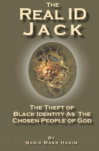 THE REAL ID JACK: The Theft of Black Identity As The Chosen People of God Social Sciences