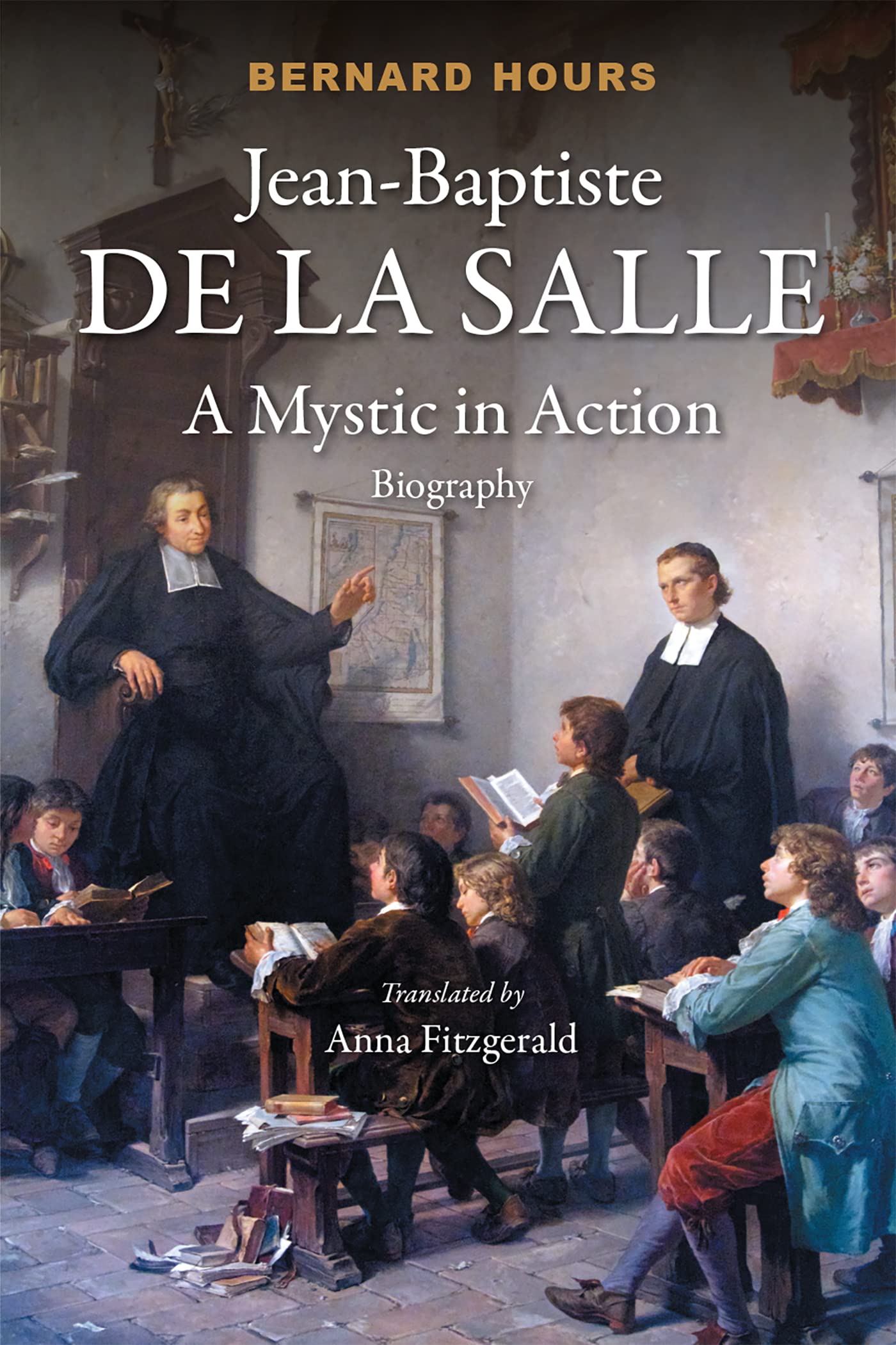 Jean-Baptiste De La Salle: A Mystic in Action book