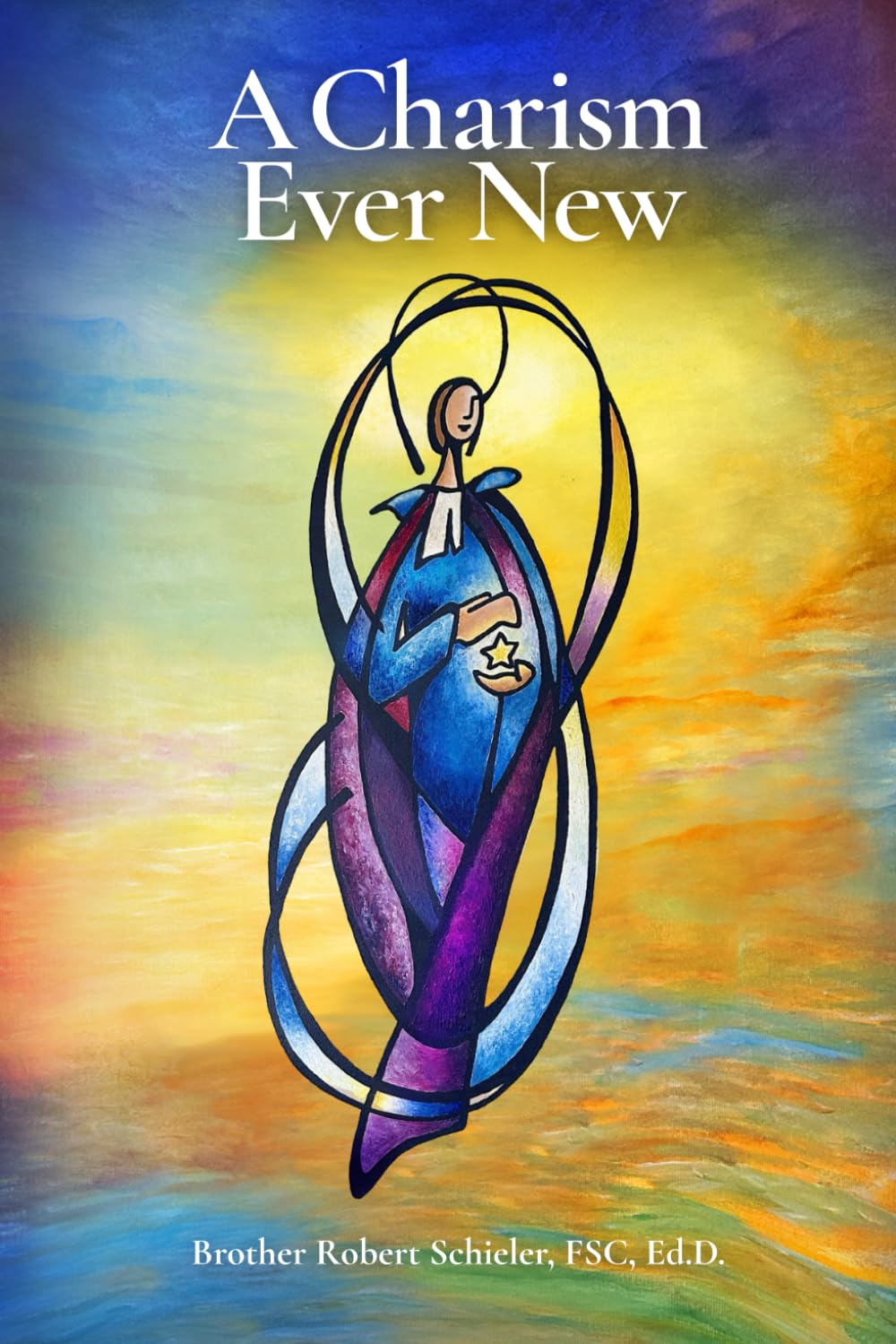 A Charism Ever New Religion & Esotericism