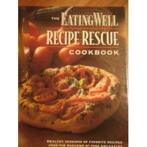 The Eating Well Recipe Rescue Cookbook book