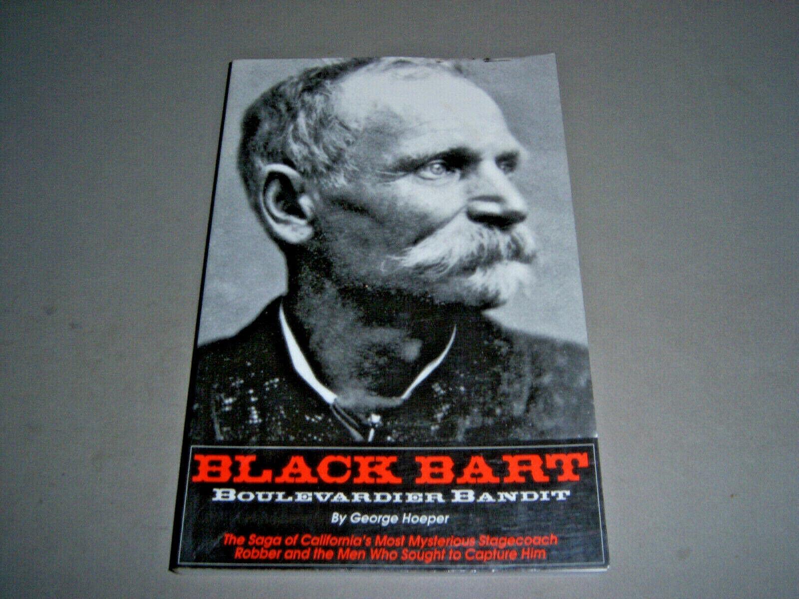 Black Bart: Boulevardier Bandit: The Saga of California's Most Mysterious Stagecoach Robber and the Men Who Sought to Capture Him Law