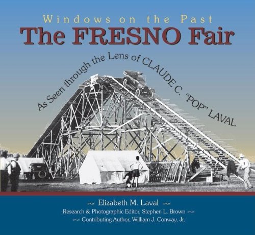 The Fresno Fair: As Seen Through the Lens of Claude C. Pop Laval (Windows on The Past, Band 1) Books