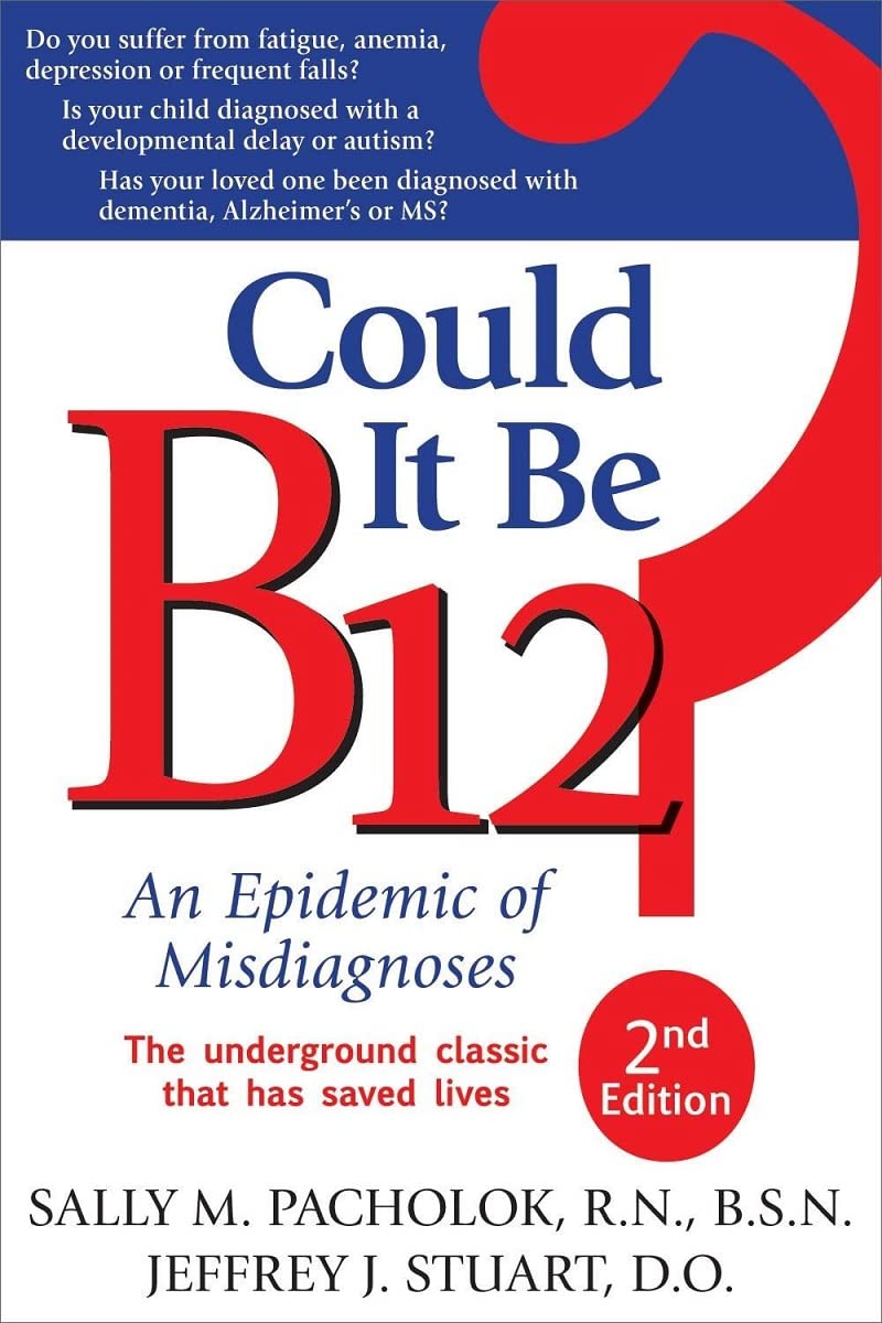 Could It Be B12?: An Epidemic of Misdiagnoses Medicine