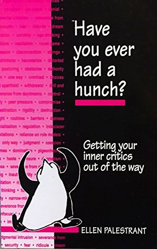 Have You Ever Had a Hunch?: Getting Your Inner Critics Out of the Way Study Guides