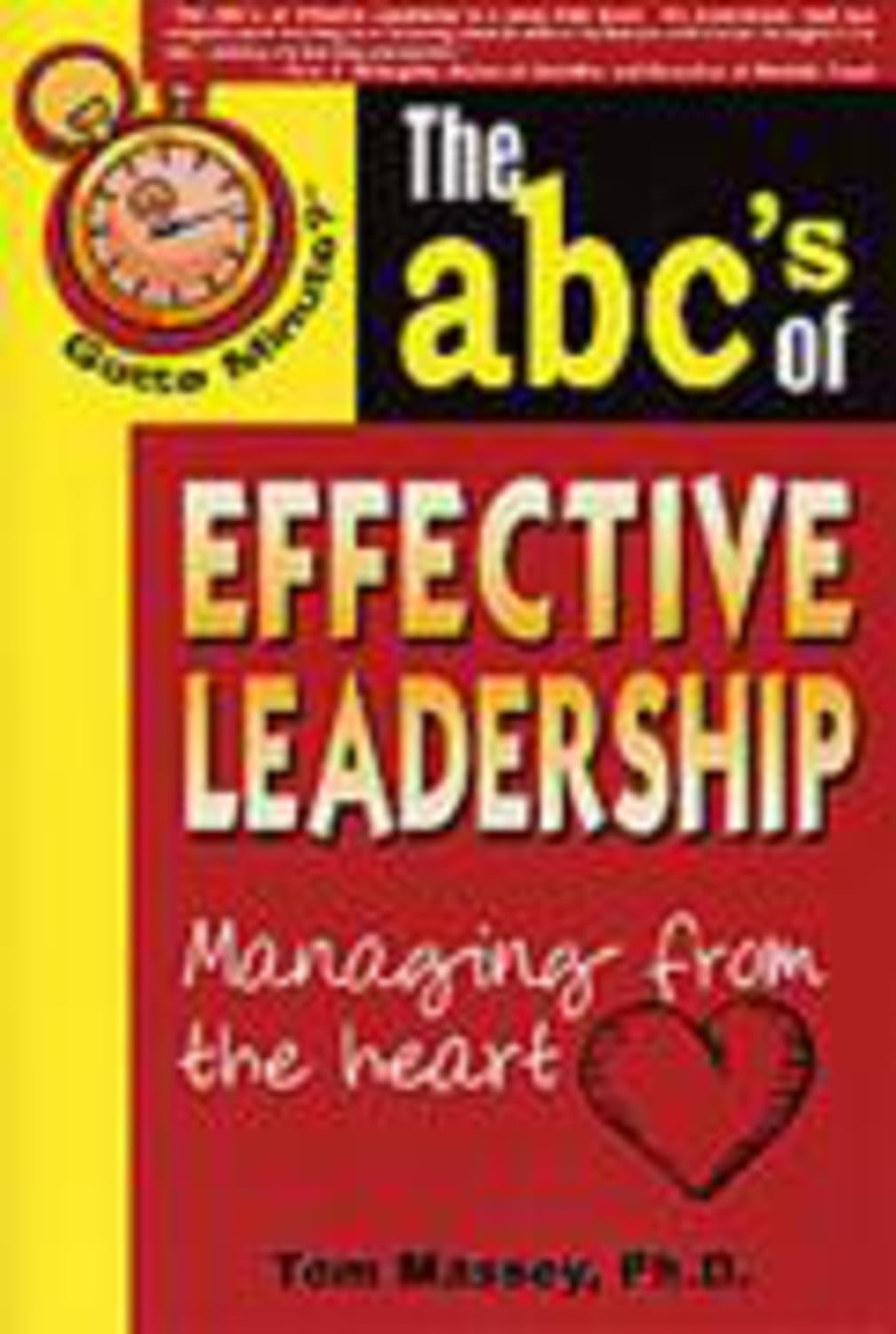 The ABC's of Effective Leadership: Managing from the Heart book