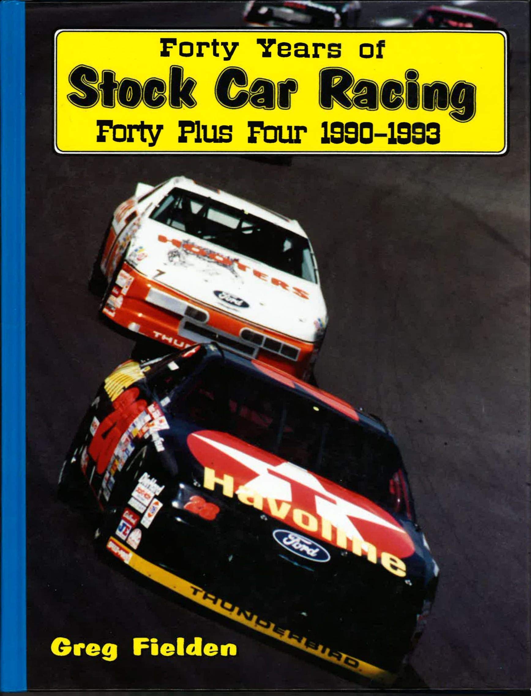 Forty plus four, 1990-1993: First supplement to the Forty years of stock car racing series by Greg Fielden (1994-08-02) Books