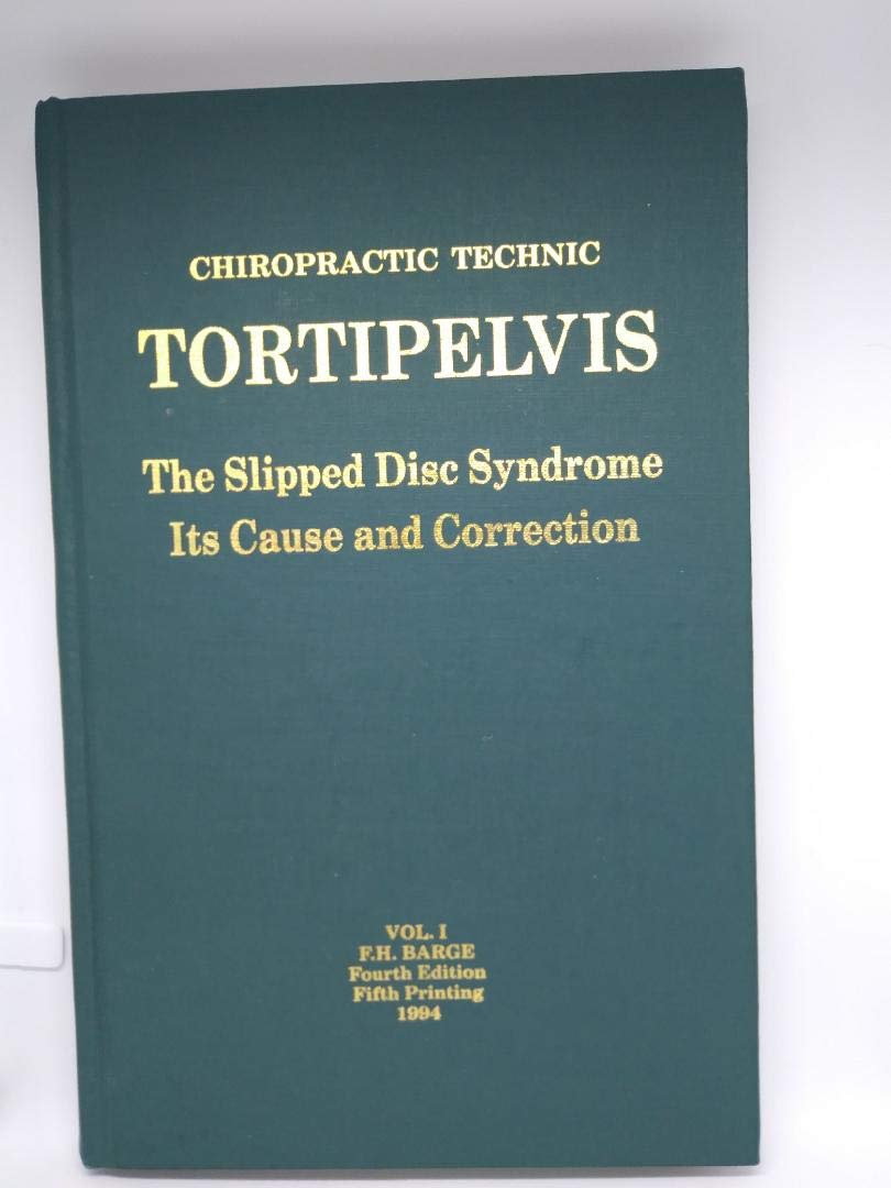 Tortipelvis: The slipped disc syndrome : its cause and correction (Chiropractic technic) Books