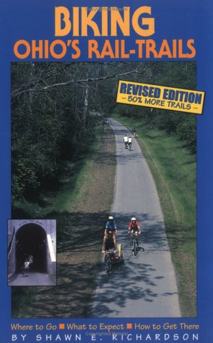 Biking Ohio's Rail-Trails: Where to Go, What to Expect, How to Get There book