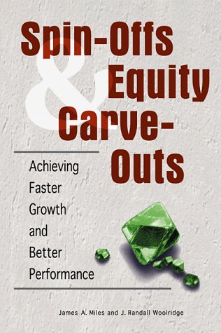Spin-Offs & Equity Carve-Outs: Achieving Faster Growth and Better Performance book