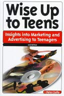 Wise Up to Teens: Insights into Marketing and Advertising to Teenagers Books