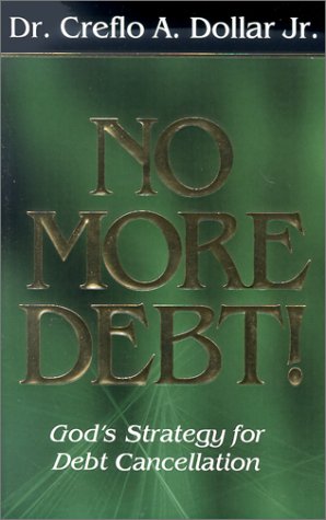 No More Debt!: God's Strategy for Debt Cancellation Business & Technology