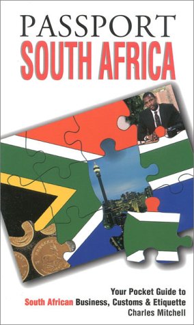 Passport South Africa: Your Pocket Guide to South African Business, Customs & Etiquette (Passport to the World) Travel Books