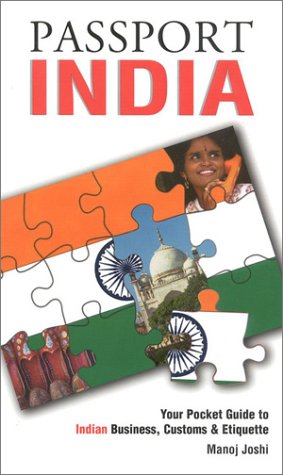 Passport India: Your Pocket Guide to Indian Business, Customs & Etiquette (Passport to the World) Travel Books