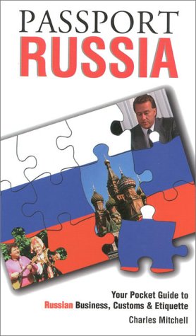 Passport Russia: Your Pocket Guide to Russian Business, Customs & Etiquette (Passport to the World) book