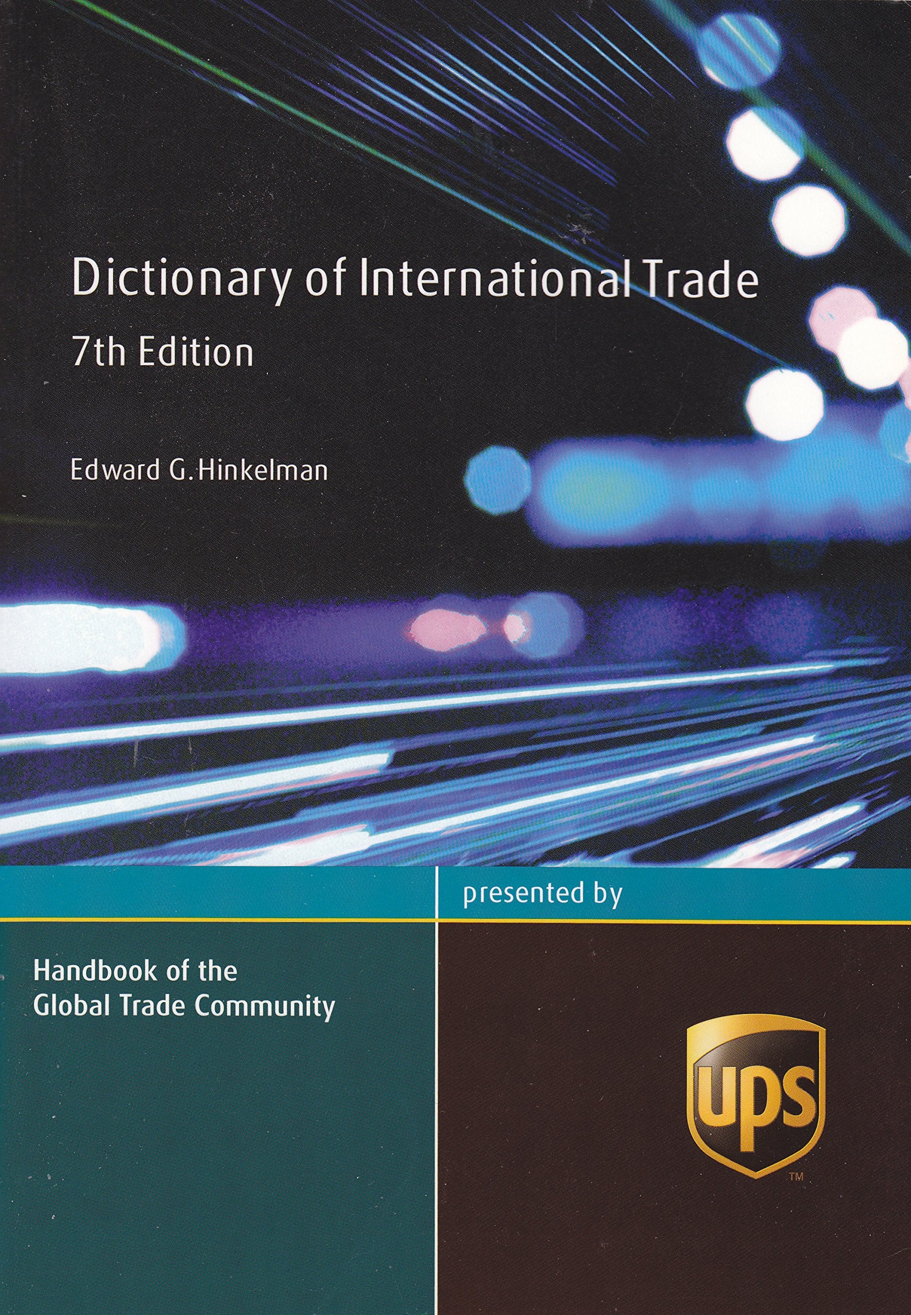 Dictionary Of International Trade: Handbook Of The Global Trade Community Includes 21 Key Appendices Business, Finance & Career