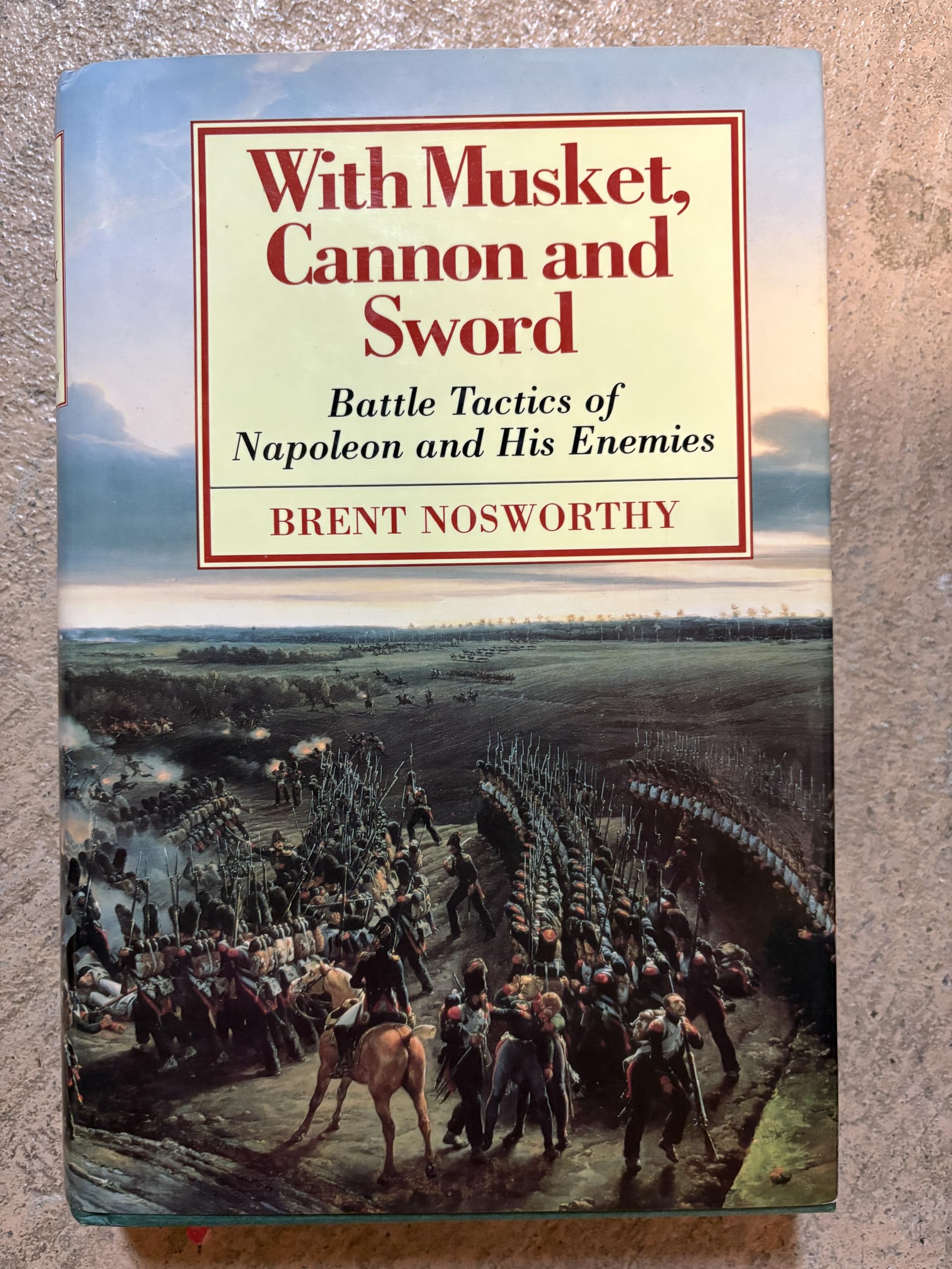 With Musket, Canon And Sword: Battle Tactics Of Napoleon And His Enemies Social Sciences