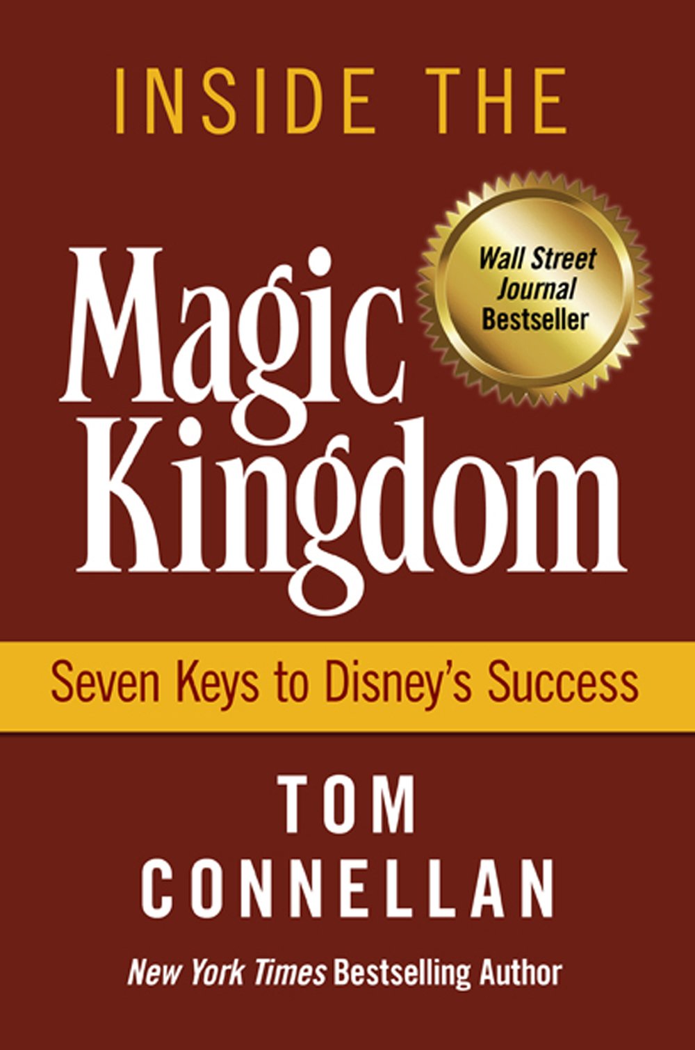 Inside the Magic Kingdom: Seven Keys to Disney's Success Business, Finance & Career