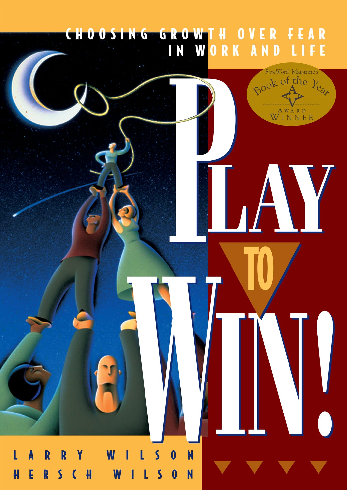 Play To Win: Choosing Growth Over Fear in Work and Life Business, Finance & Career