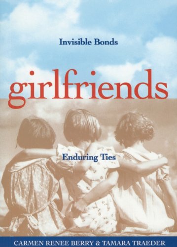 Girlfriends: Invisible Bonds, Enduring Ties Books