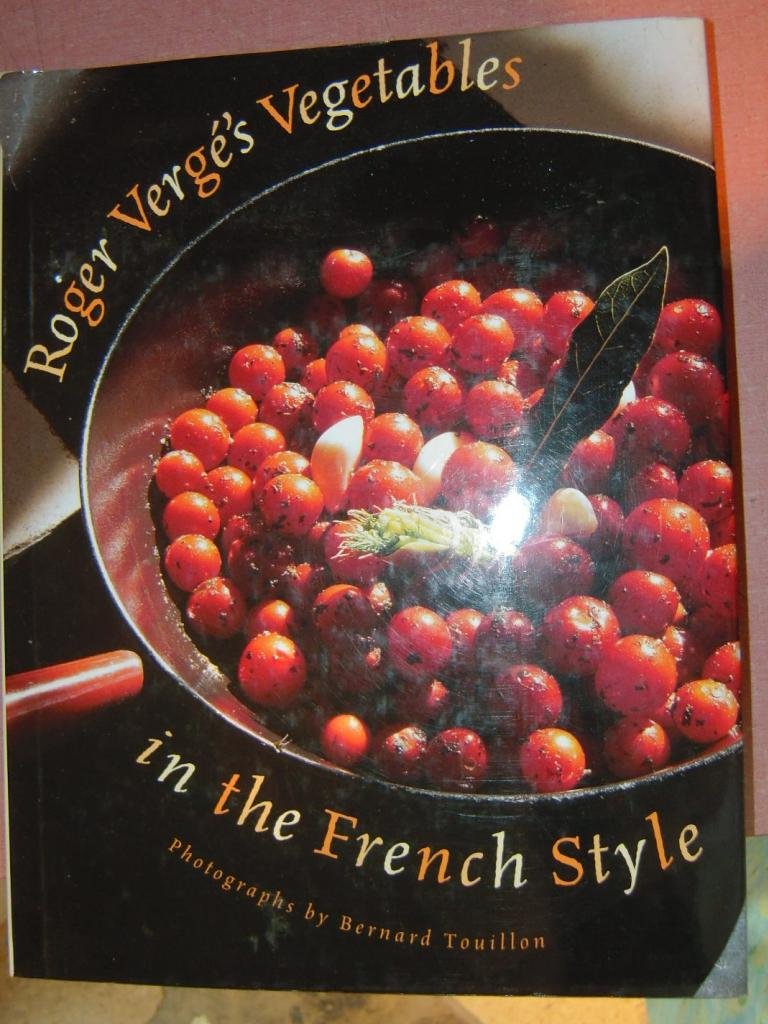 Roger Verge's Vegetables in the French Style book