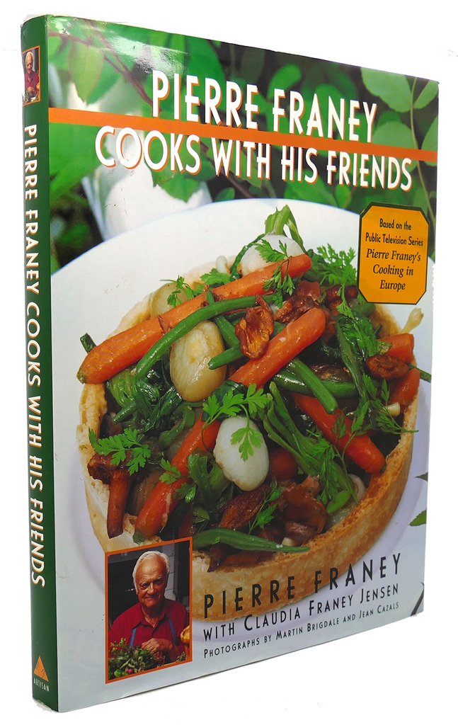 Pierre Franey Cooks With His Friends: With Recipes from Top Chefs in France, Spain, Italy, Switzerland, Germany, Belgium & the Netherlands Leisure, Home & Garden