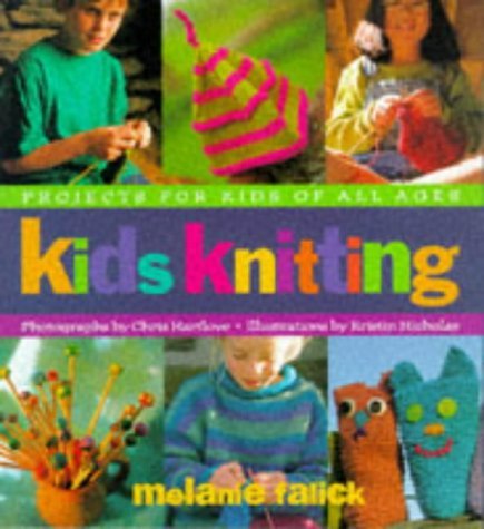 Kids Knitting: Projects for Kids of All Ages Hobbies & Crafts