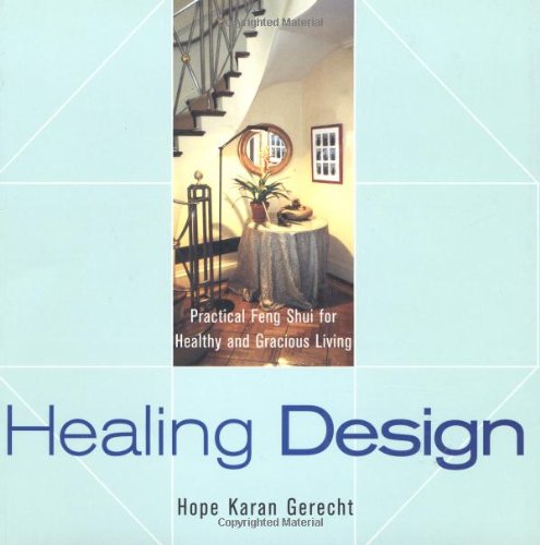 Healing Design: Practical Feng Shui for Healthy and Gracious Living Hobbies & Crafts