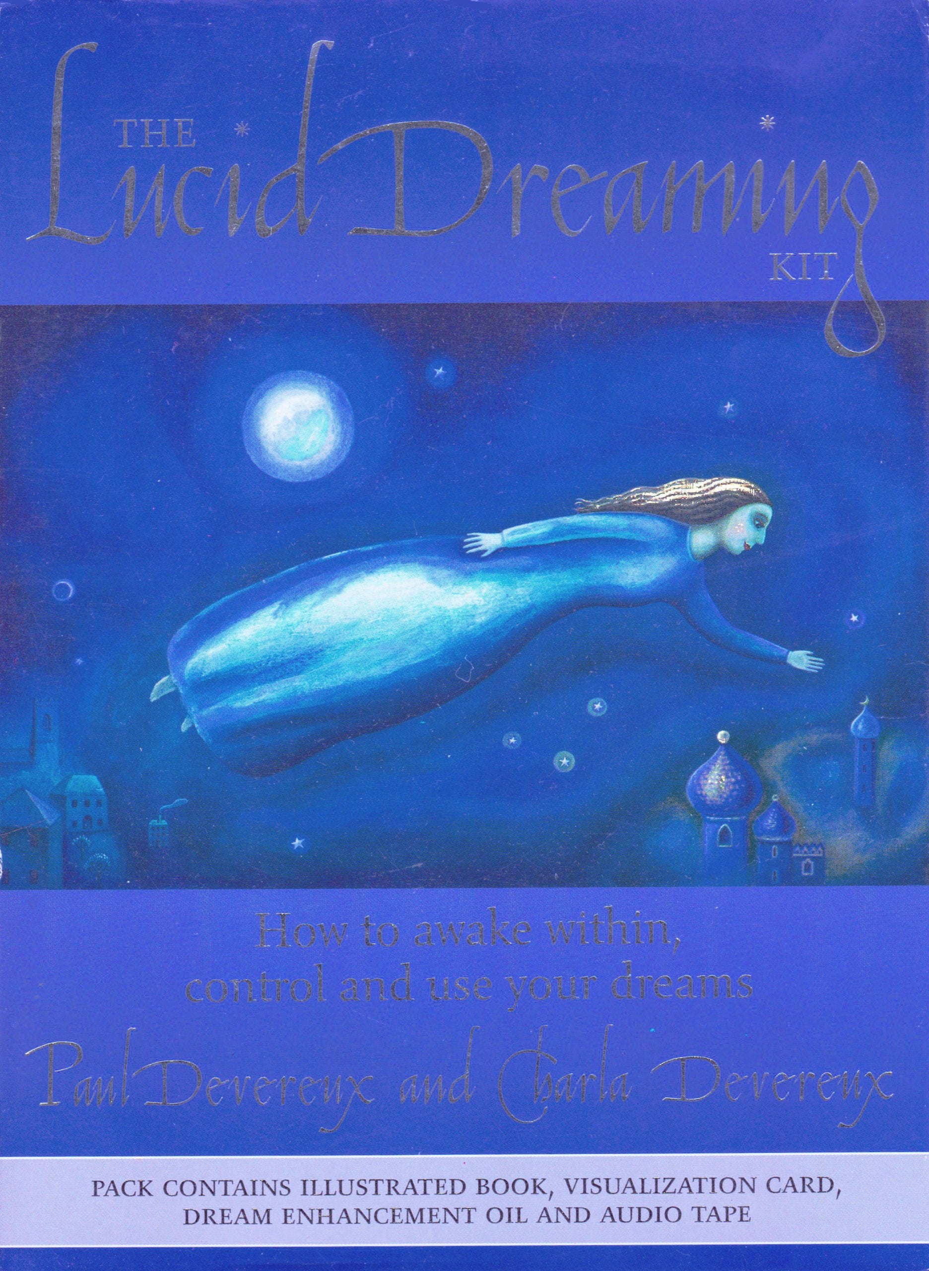 The Lucid Dreaming Kit: How to Awaken Within, Control and Use Your Dreams Psychology