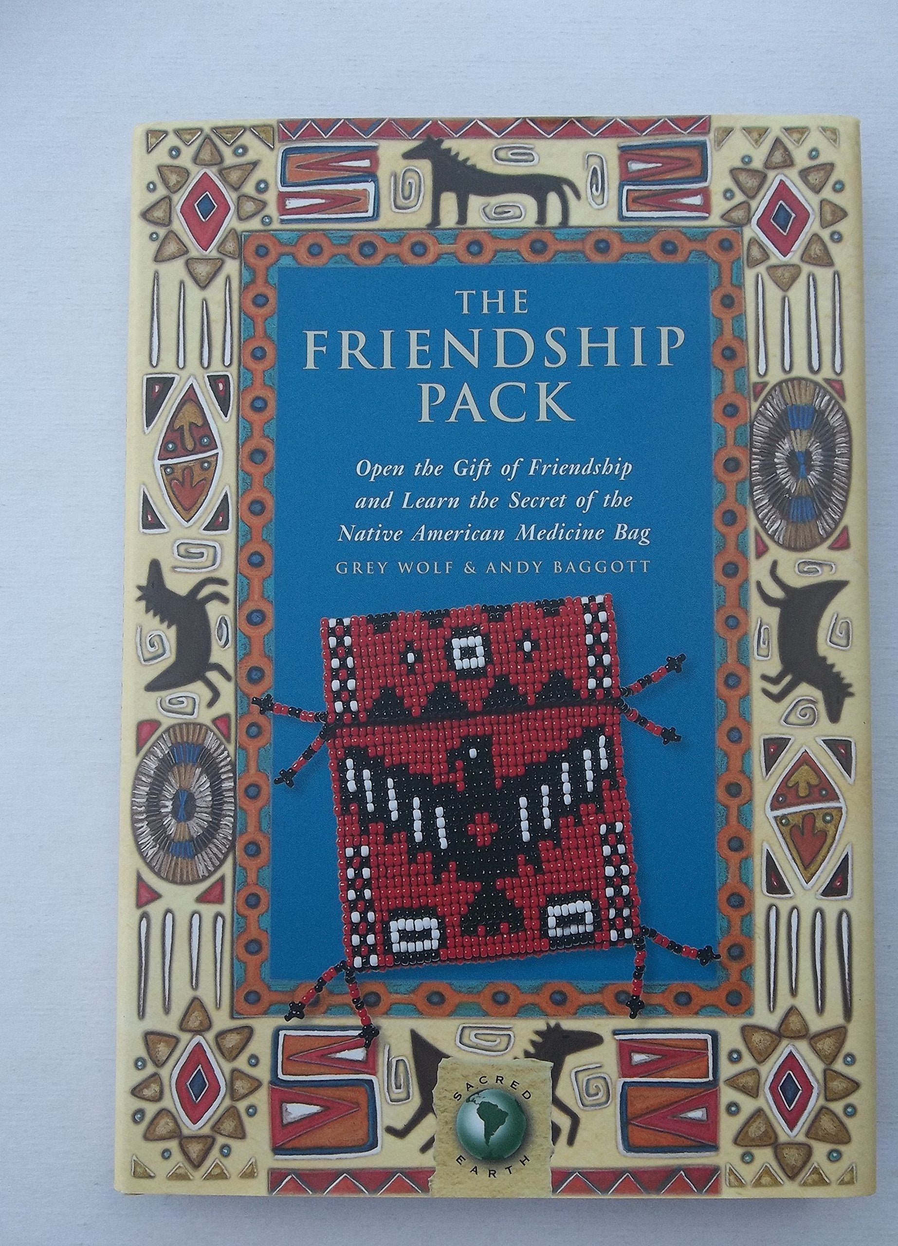The Friendship Pack: Open the Gift of Friendship and Learn the Secret of the Native American Medicine Bag Social Sciences