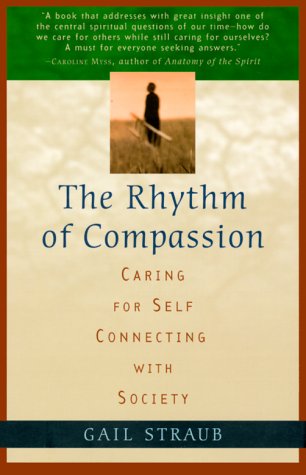 The Rhythm of Compassion: Caring for Self, Connecting With Society book