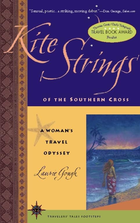 Kite Strings of the Southern Cross: A Woman's Travel Odyssey (Footsteps (San Francisco, Calif.).) Leisure, Home & Garden