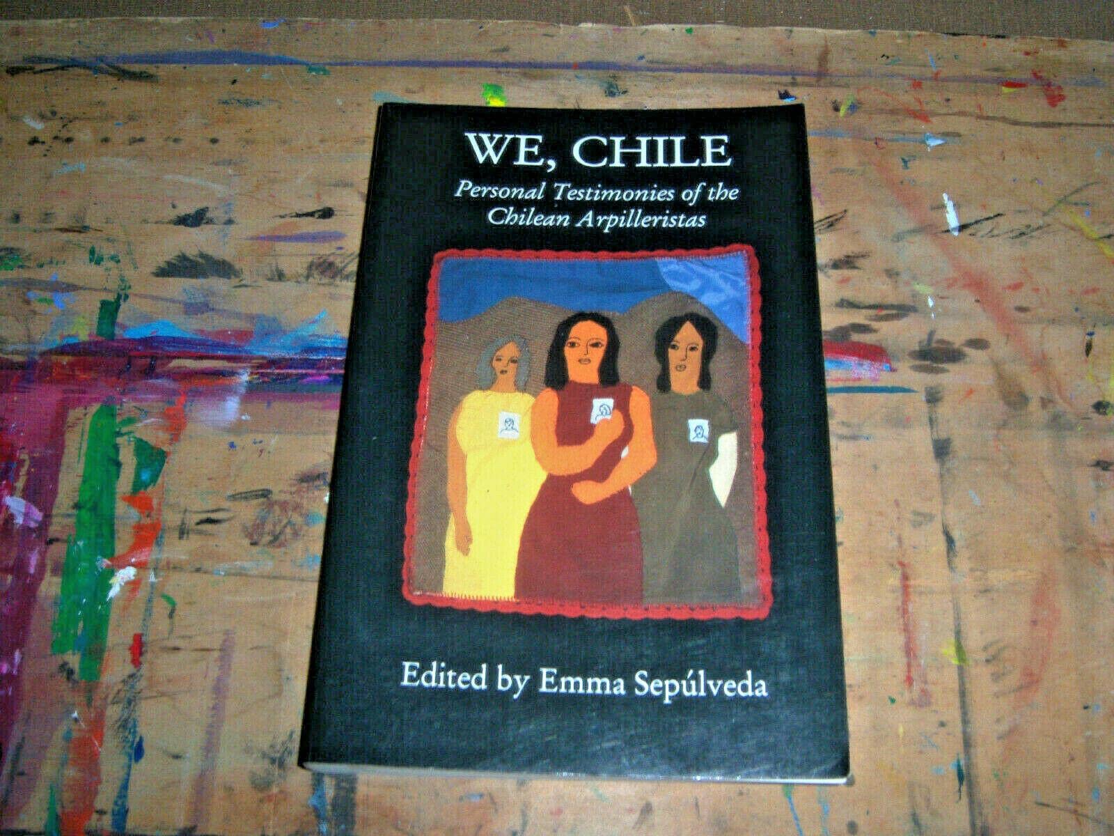 We, Chile: Personal Testimonies of the Chilean Arpilleristas Books