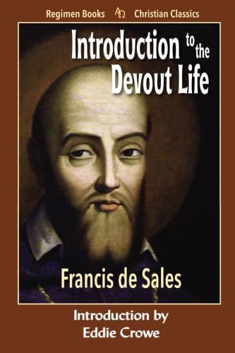 Introduction to the Devout Life (Regimen Books Christian Classics) Religion & Esotericism