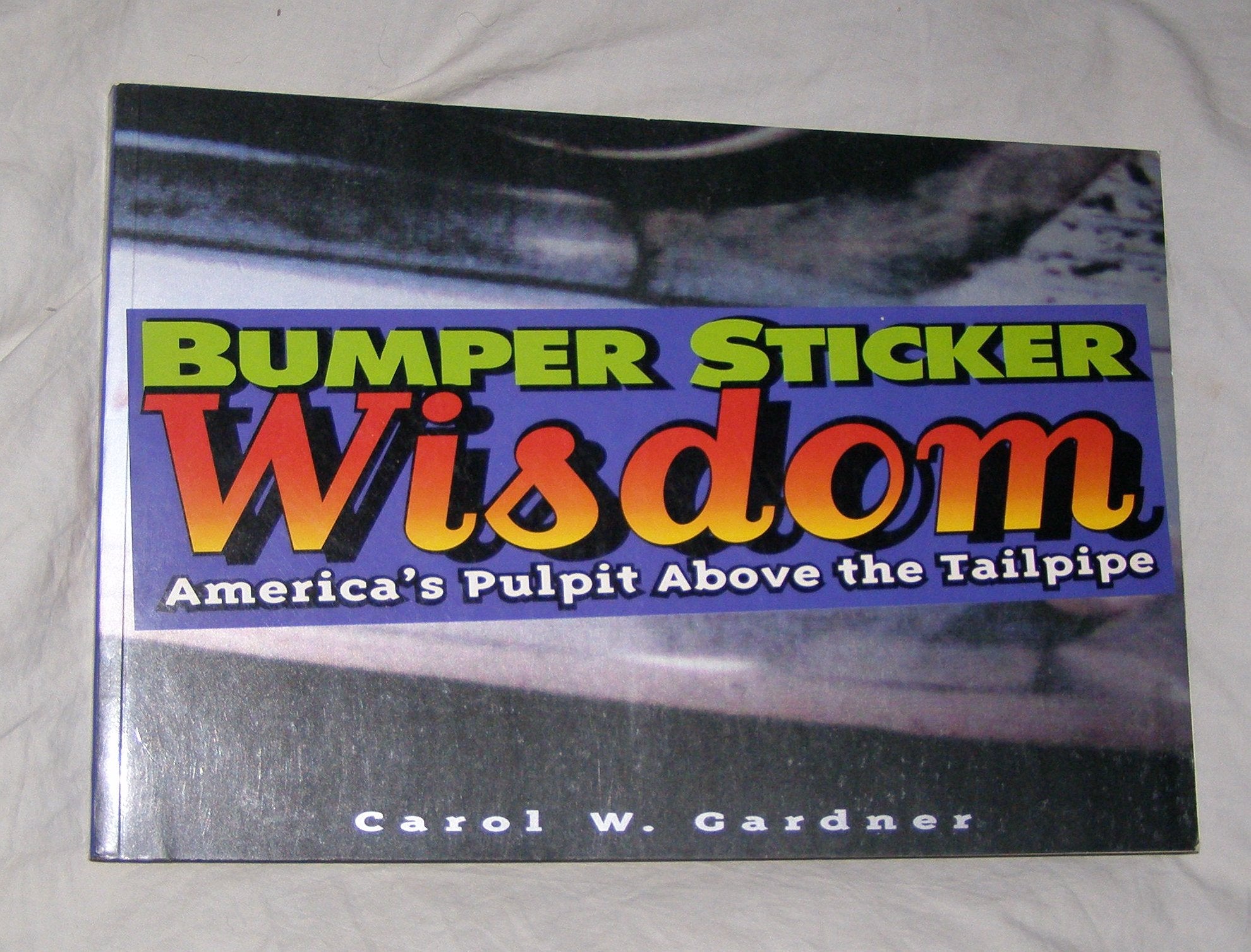 Bumper Sticker Wisdom: America's Pulpit Above the Tailpipe Social Sciences