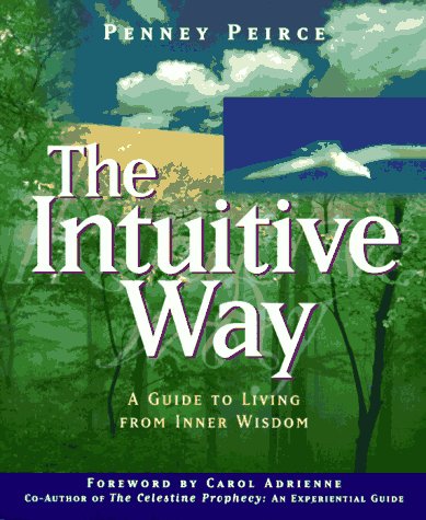The Intuitive Way: A Guide to Living from Inner Wisdom Business, Finance & Career