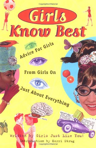 Girls Know Best: Advice for Girls from Girls on Just About Everything Contemporary literature