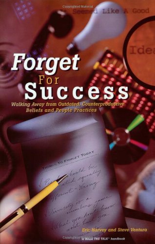Forget For Success: Walking Away From Outdated, Counterproductive Beliefs Books