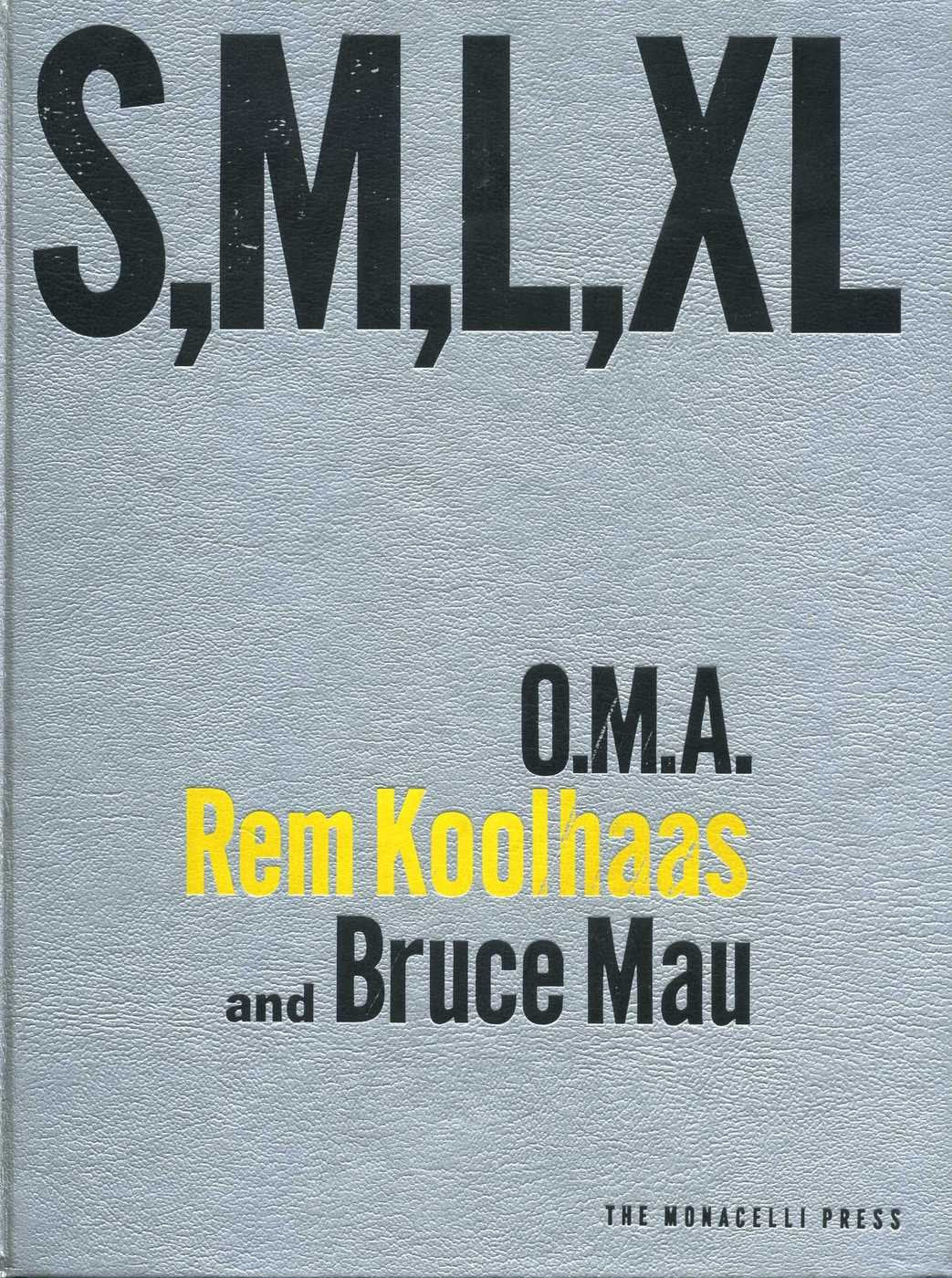 S, M, L, XL: Small, Medium, Large, Extra Large Architecture