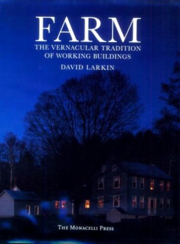 Farm: The Vernacular Tradition of Working Buildings Architecture